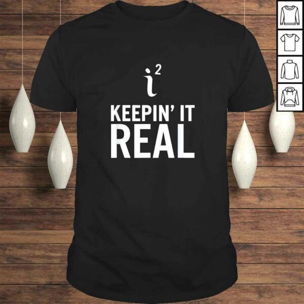 Keepin’ It Real Funny Math Tee T-Shirt