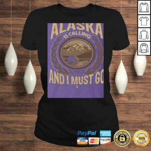 KeyVic Alaska is Calling and I Must Go Shirt - Vneck Shirt - Hoodie - SweaShirt 2 KeyVic Alaska is Calling and I Must Go Shirt Vneck Shirt Hoodie SweaShirt 3