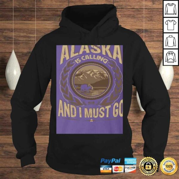 KeyVic Alaska is Calling and I Must Go Shirt – Vneck Shirt – Hoodie – SweaShirt