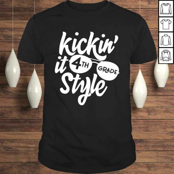 Kickin it 4th Grade Style Shirt Kids Back to School Teacher Shirt