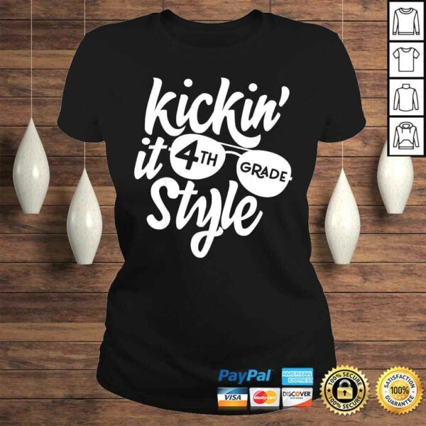 Kickin it 4th Grade Style Shirt Kids Back to School Teacher Shirt