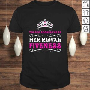 Kids 5 Year Old Princess Birthday Party Royal Fiveness 5th Tee Shirt Kids 5 Year Old Princess Birthday Party Royal Fiveness 5th Tee Shirt