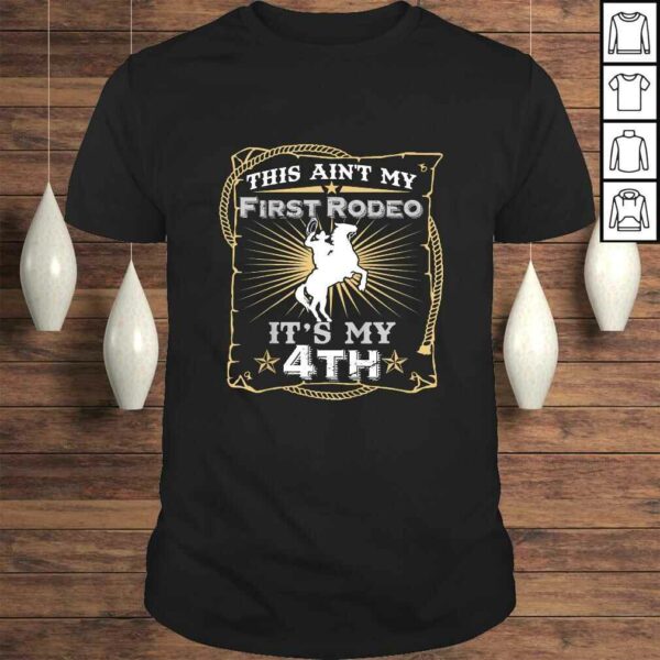 Kids Funny Ain’t My First Rodeo 4th Birthday Shirt For Kids