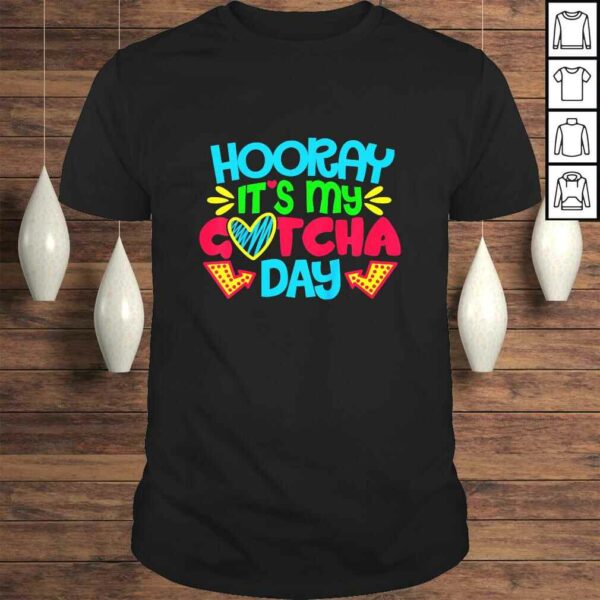 Kids Hooray Its My Gotcha Day Welcome Children Adoption TShirt