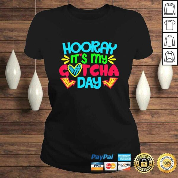 Kids Hooray Its My Gotcha Day Welcome Children Adoption TShirt