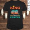 King of the Camper-Funny Camper Shirt For Mens Father’s Day