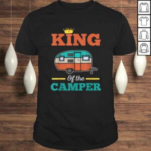 King of the Camper-Funny Camper Shirt For Mens Father’s Day King of the Camper-Funny Camper Shirt For Mens Father’s Day