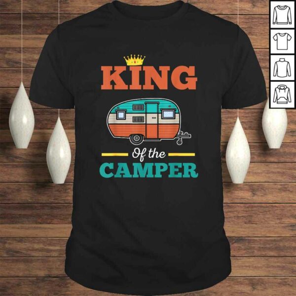 King of the Camper-Funny Camper Shirt For Mens Father’s Day