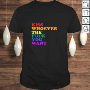 Kiss Whoever the fuck you want LGBT Rainbow Pride Flag TShirt Kiss Whoever the fuck you want LGBT Rainbow Pride Flag TShirt