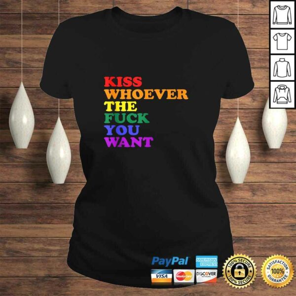 Kiss Whoever the fuck you want LGBT Rainbow Pride Flag TShirt