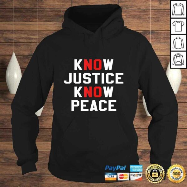 Know Justice Know Peace No Justice No Peace TShirt