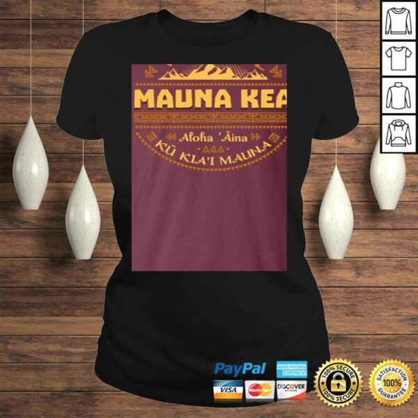 Ku Kiai Mauna We are Mauna Kea Defend Kanaka Maoli Kea Kapu Aloha Hawaii Power of Love Shirt