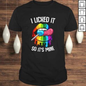 LGBT Pride I Licked it So Its Mine Sexy Rainbow Lips Shirt LGBT Pride I Licked it So Its Mine Sexy Rainbow Lips Shirt