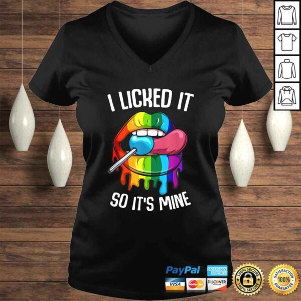 LGBT Pride I Licked it So Its Mine Sexy Rainbow Lips Shirt