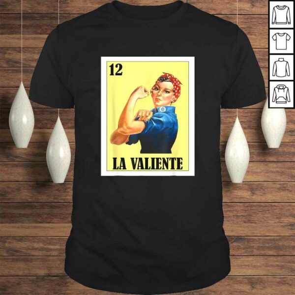 La Valiente Lottery Gift  Mexican Valiente Female Version Shirt