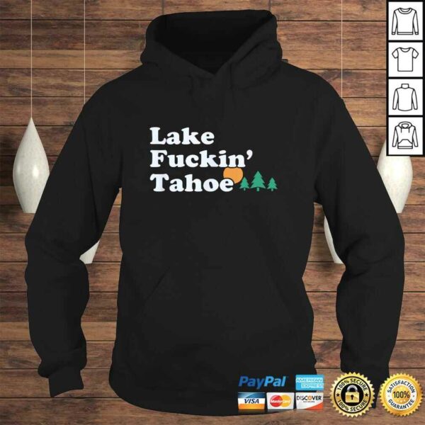 Lake tahoe funny offensive Shirt  gift