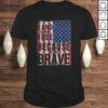 Land of the Free Because of the Brave Tee Shirt