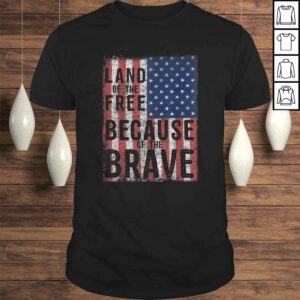 Land of the Free Because of the Brave Tee Shirt Land of the Free Because of the Brave Tee Shirt