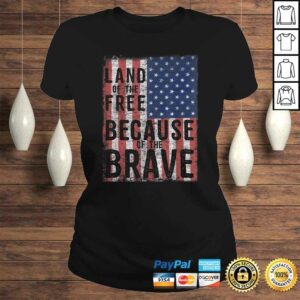 Land of the Free Because of the Brave Tee Shirt 2 Land of the Free Because of the Brave Tee Shirt 3