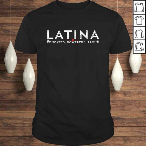 Latina Educated, Powerful, Proud Latinx Women T-shirt