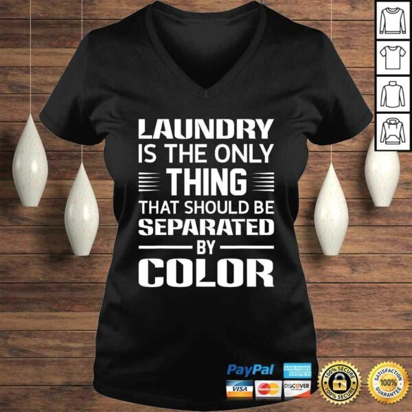 Laundry The Only Thing Separated By Color Black History Tee T-Shirt