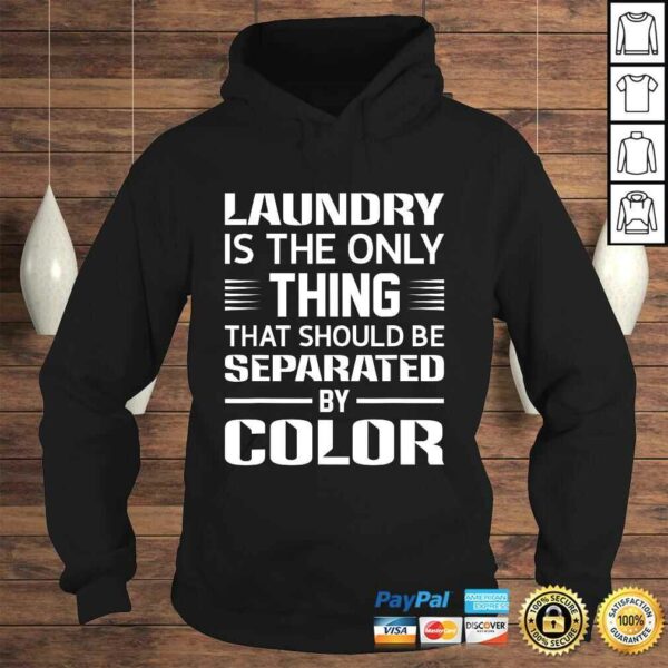 Laundry The Only Thing Separated By Color Black History Tee T-Shirt