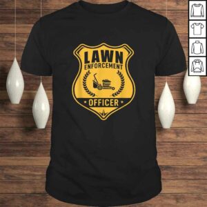 Lawn Enforcement Officer Shirt – Gardening Lawn Mower Gift Lawn Enforcement Officer Shirt – Gardening Lawn Mower Gift