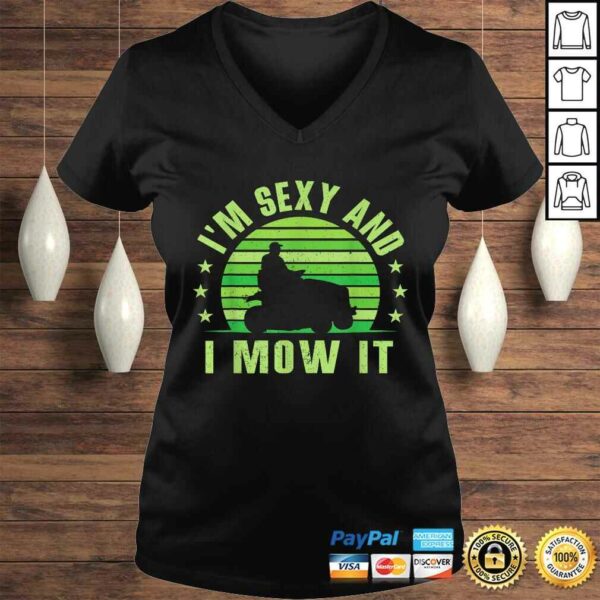 Lawn Mowing Shirt – Landscaping Shirt Im Sexy And I Mow ITShirt Gift