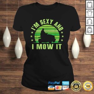 Lawn Mowing Shirt - Landscaping Shirt Im Sexy And I Mow ITShirt Gift 2 Lawn Mowing Shirt Landscaping Shirt Im Sexy And I Mow ITShirt Gift 3
