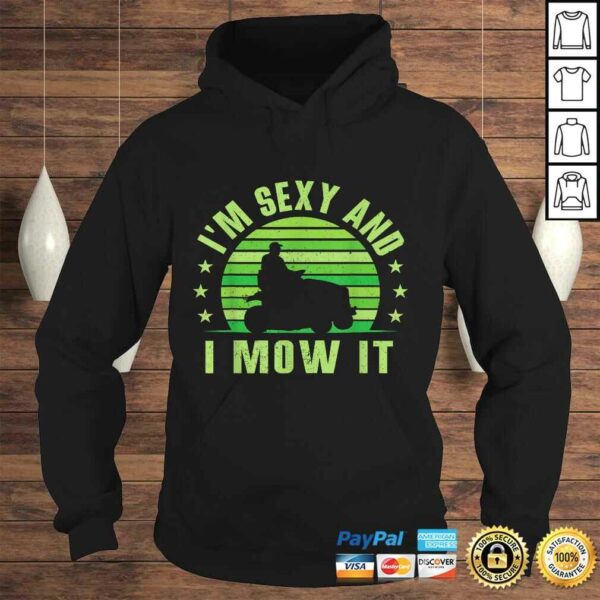 Lawn Mowing Shirt – Landscaping Shirt Im Sexy And I Mow ITShirt Gift