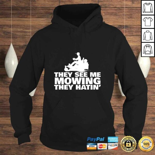 Lawn Mowing ‘They See Me Mowin They Hatin’ funny landscaping TShirt