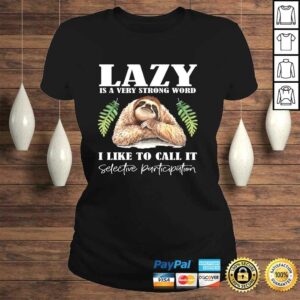 Lazy Sloth Graphic best gift idea for men or women Long Sleeve TShirt 2 Lazy Sloth Graphic best gift idea for men or women Long Sleeve TShirt 3