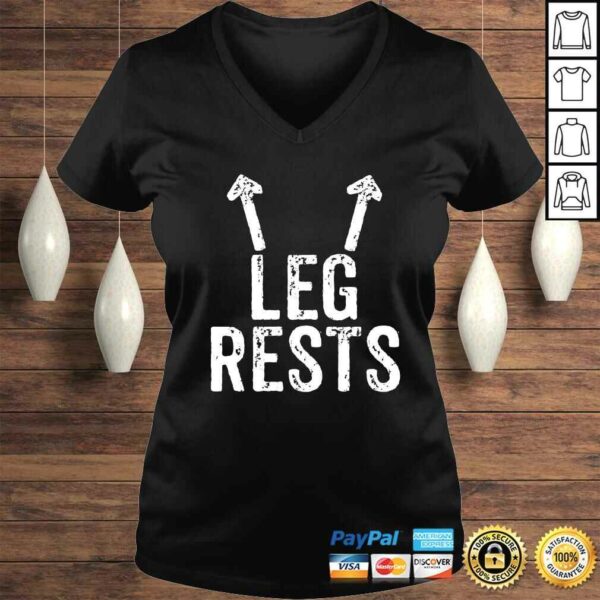 Leg Rests – Funny, Rude Joke T-shirt