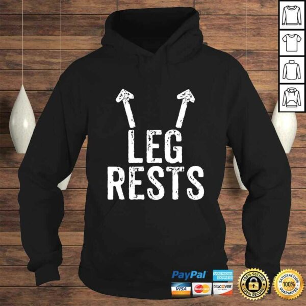 Leg Rests – Funny, Rude Joke T-shirt