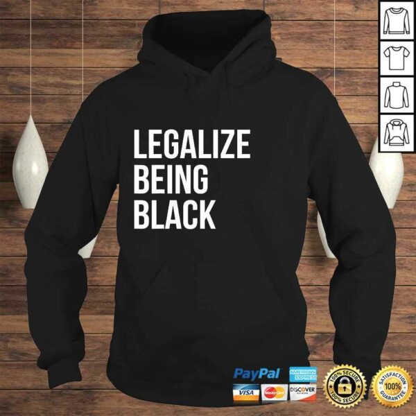 Legalize Being Black Shirt BLM