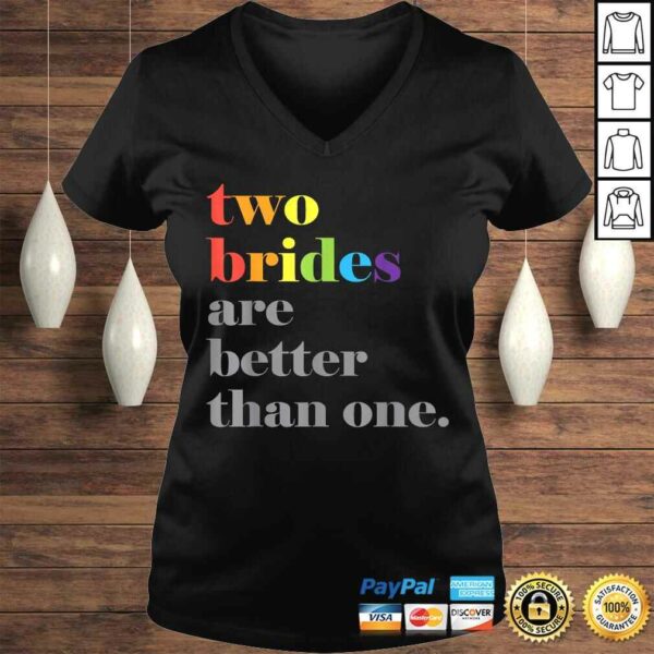 Lesbian Wedding Couple Two Brides Are Better Than One Shirt