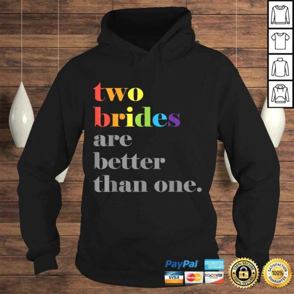 Lesbian Wedding Couple Two Brides Are Better Than One Shirt