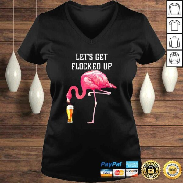 Let’s get flocked up funny pink flamingo bird beer Shirt