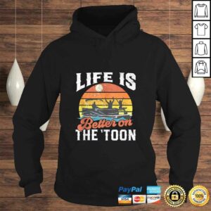 Life Is Better On The Toon Pontoon Boat Boating Gift For Dad T-shirt 3 Life Is Better On The Toon Pontoon Boat Boating Gift For Dad T shirt 4
