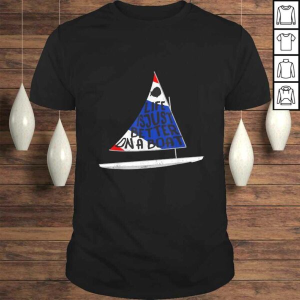 Life Is Just Better Sunfish Sailboat USA Colors Sailing Tee