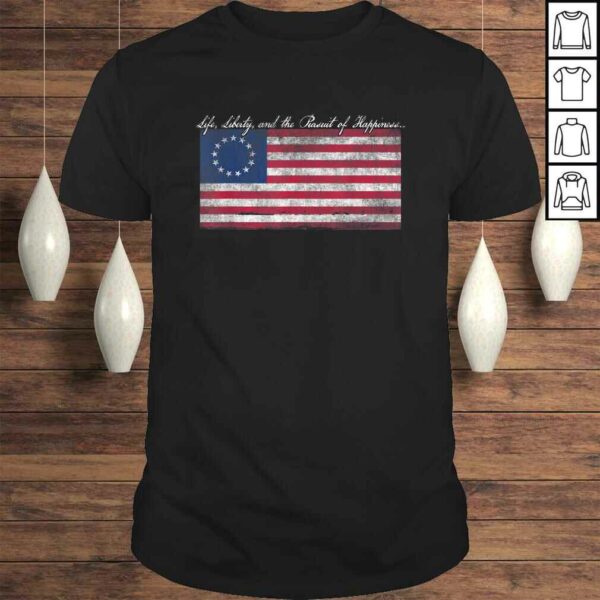 Life, Liberty, and the Pursuit of Happiness Flag TShirt