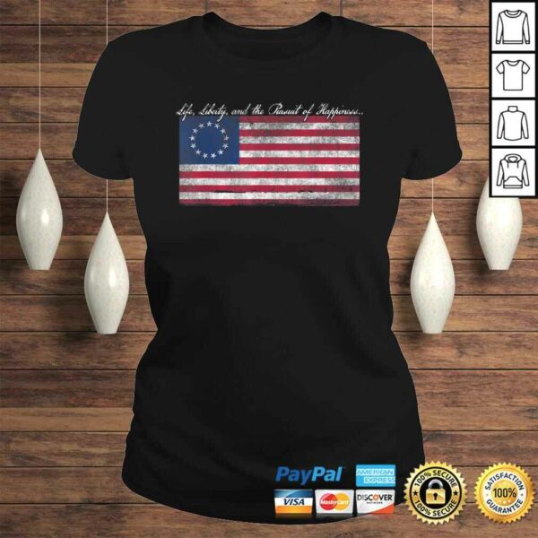 Life, Liberty, and the Pursuit of Happiness Flag TShirt