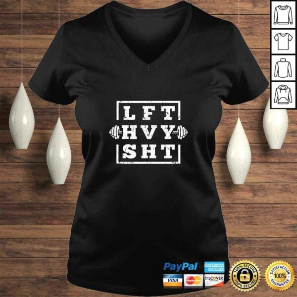 Lift Heavy Shit Weightlifting TShirt