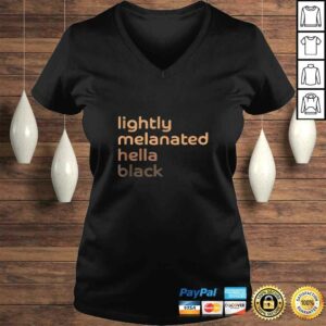 Lightly Melanated Hella Black African American Melanin Tee Shirt