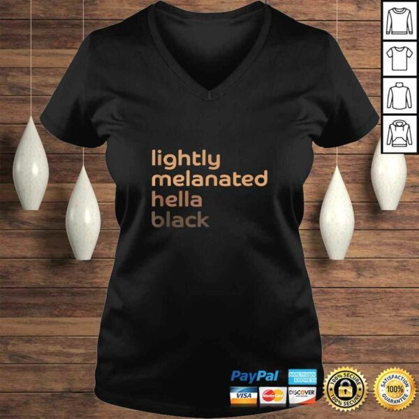 Lightly Melanated Hella Black African American Melanin Tee Shirt