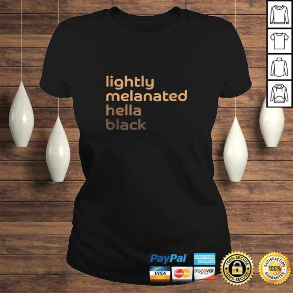 Lightly Melanated Hella Black African American Melanin Tee Shirt