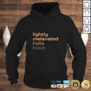 Lightly Melanated Hella Black African American Melanin Tee Shirt 3 Lightly Melanated Hella Black African American Melanin Tee Shirt 4