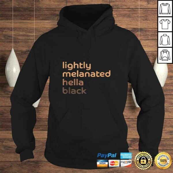 Lightly Melanated Hella Black African American Melanin Tee Shirt