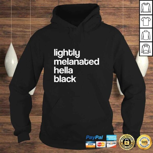 Lightly Melanated Hella Black African American TShirt