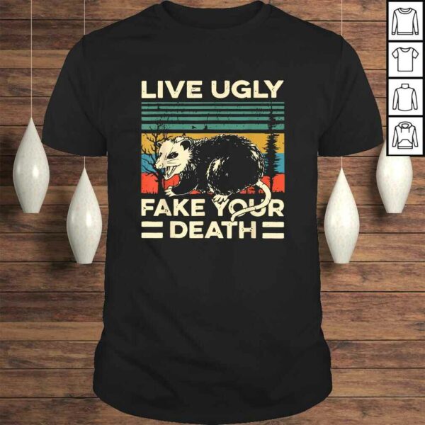 Live Ugly Possum Shirt Fake Your Death Funny Opossum Gift TShirt